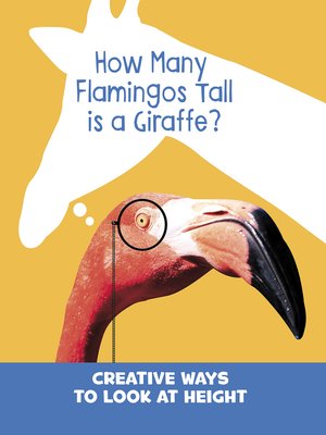 cover image of How Many Flamingos Tall is a Giraffe?